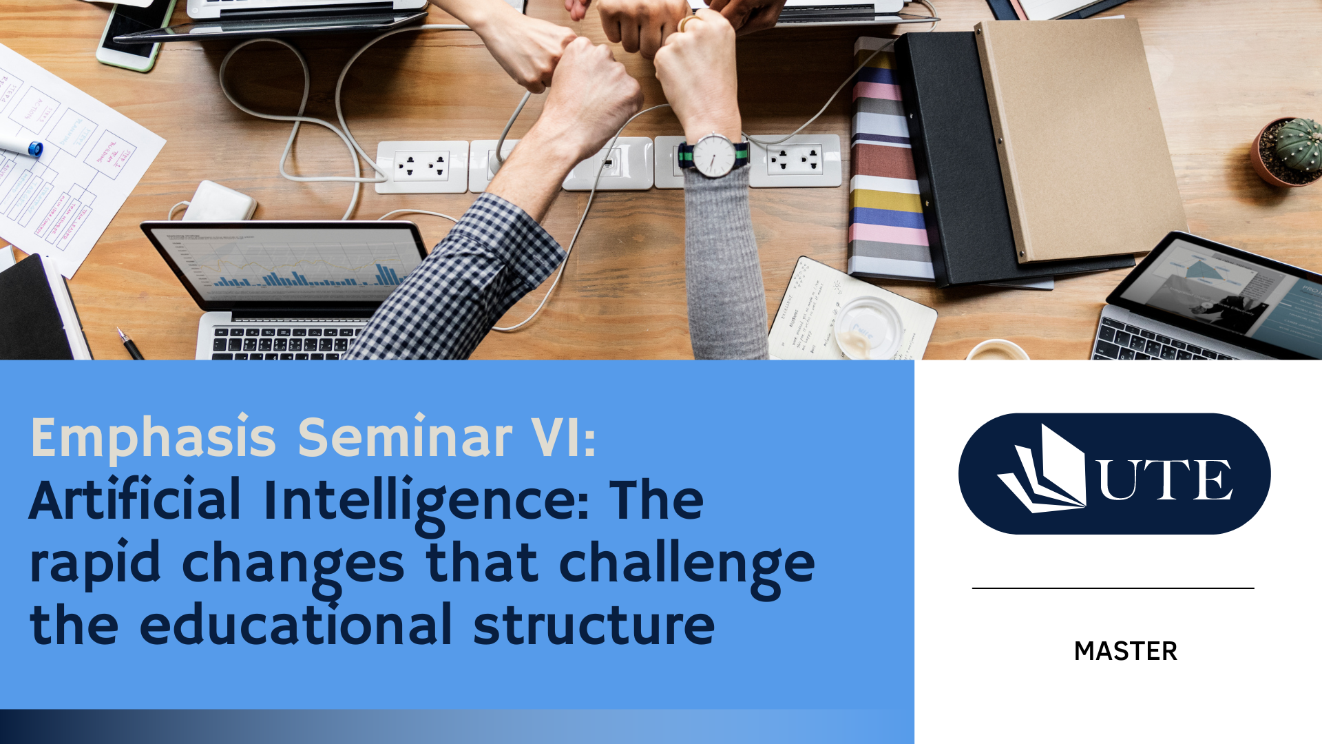 Emphasis Seminar VI: Artificial Intelligence: The rapid changes that challenge the educational structure.
