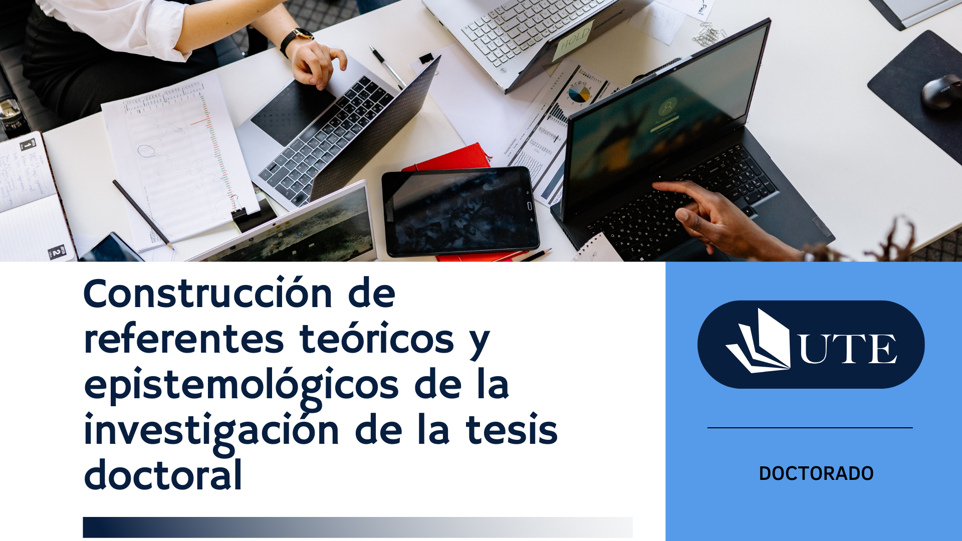 FALL 2025 - ME	- Construcción de referentes teóricos y epistemológicos de la investigación de la tesis doctoral