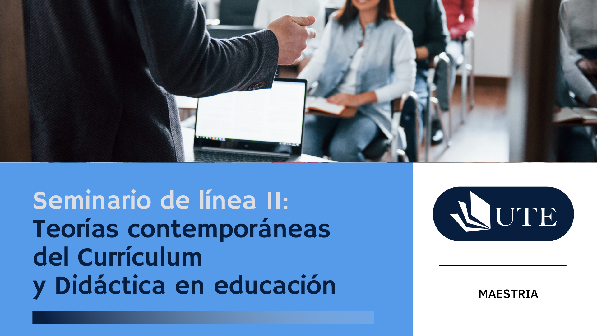 SPRING 2026 - MA - C7 -Seminario de  línea II: Teorías contemporáneas del Currículum  y Didáctica en educación