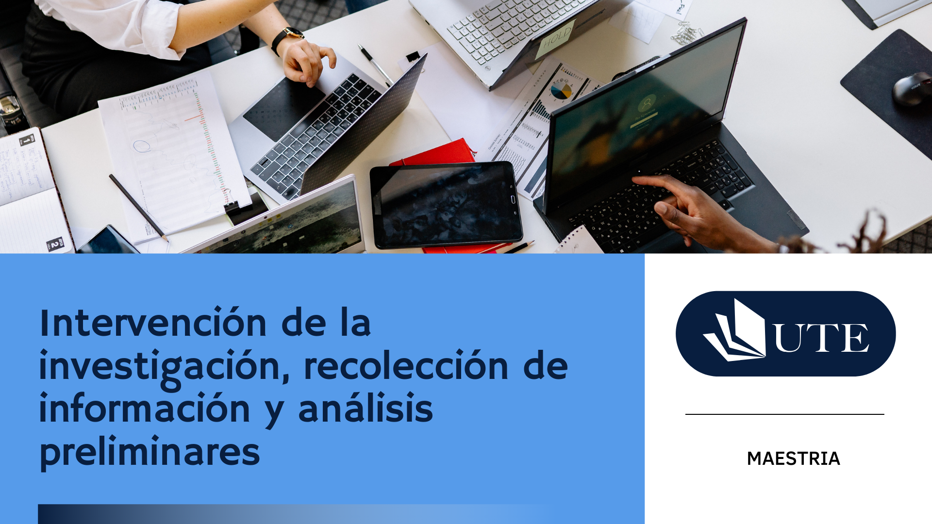 SPRING 2026 - MD - Intervención de la investigación, recolección de información y análisis preliminares