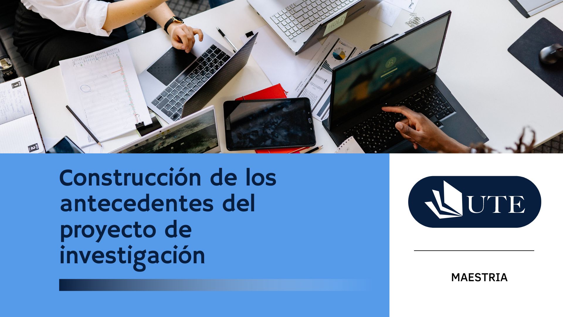 SUMMER 2026 - MB - C9 - Construcción de los antecedentes del proyecto de investigación - Sección 5