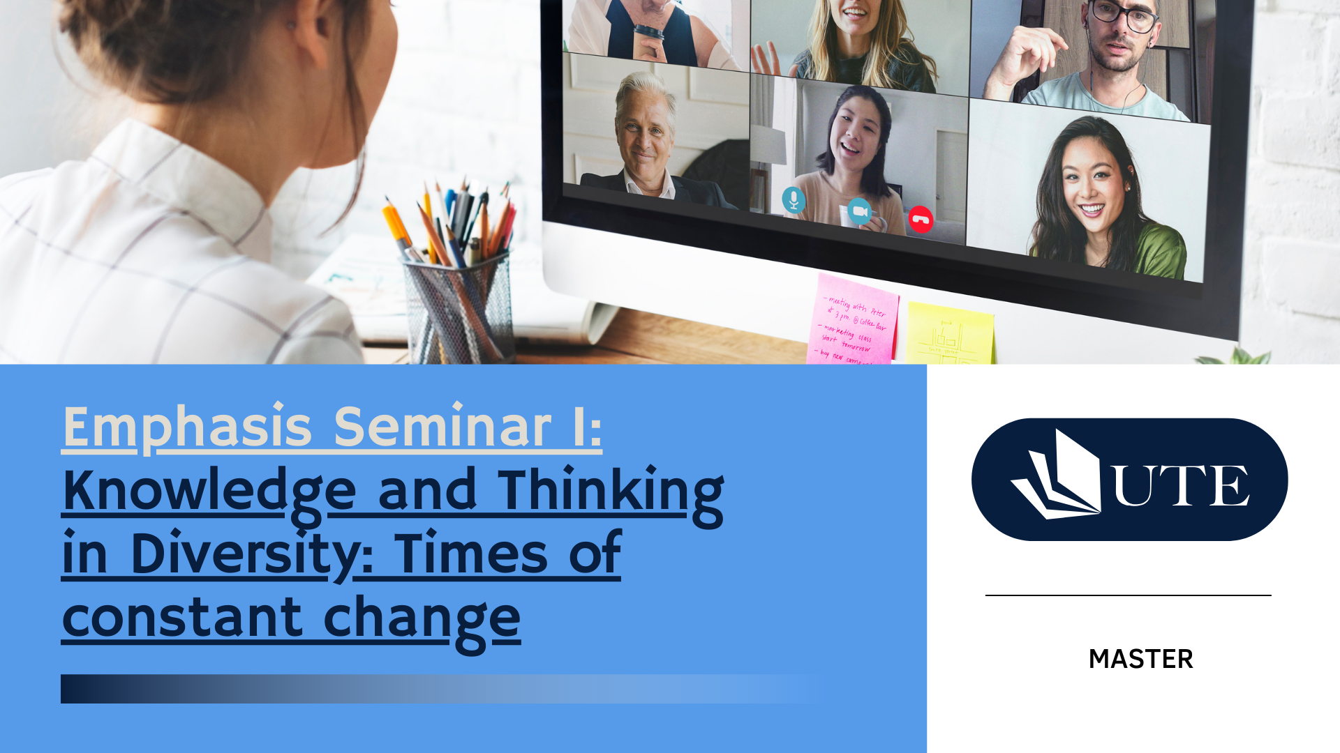 Emphasis Seminar I:  Knowledge and Thinking in Diversity: Times of constant change