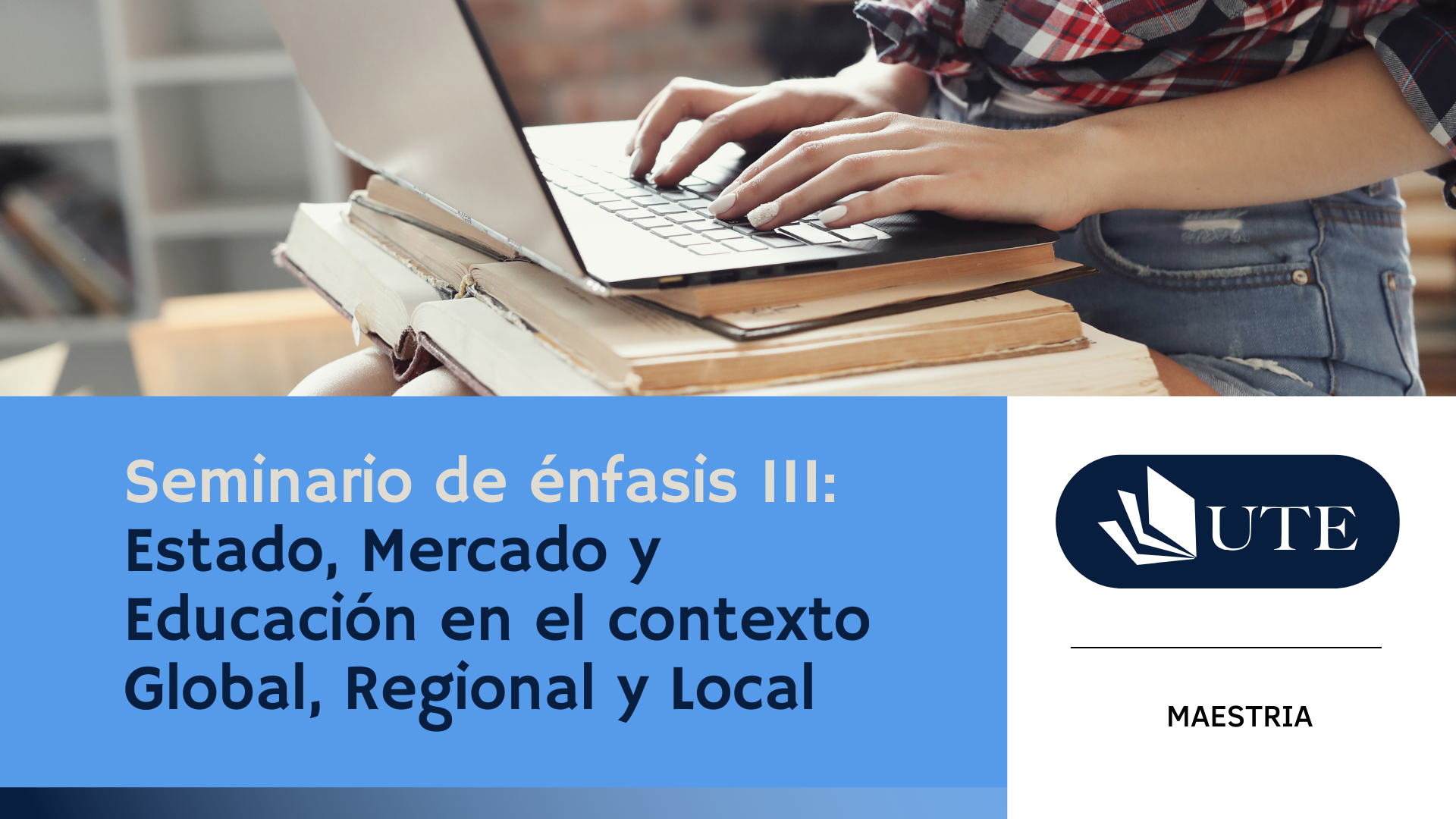 SUMMER 2026 - MC - C8 - Seminario de línea III: Estado, Mercado y Educación en el contexto Global, Regional y Local
