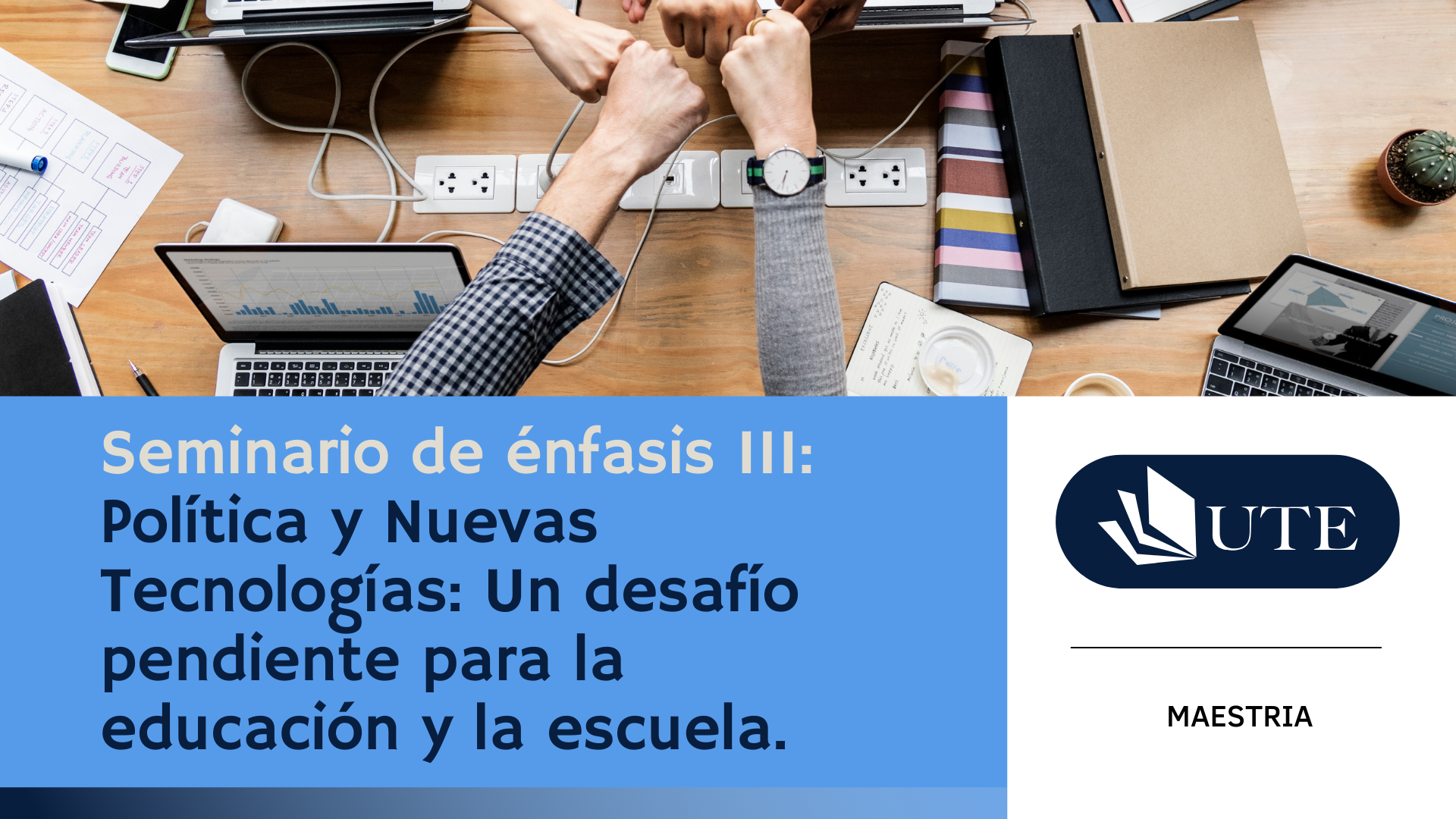 SUMMER 2026 - MC - C8 - Seminario de énfasis III: Política y Nuevas Tecnologías: Un desafío pendiente para la educación y la escuela.
