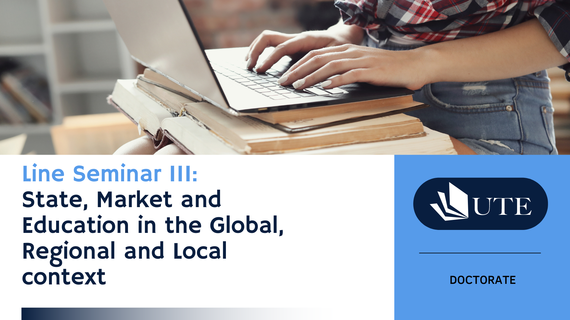 Line Seminar III: State,  Market and Education in the Global, Regional and Local context