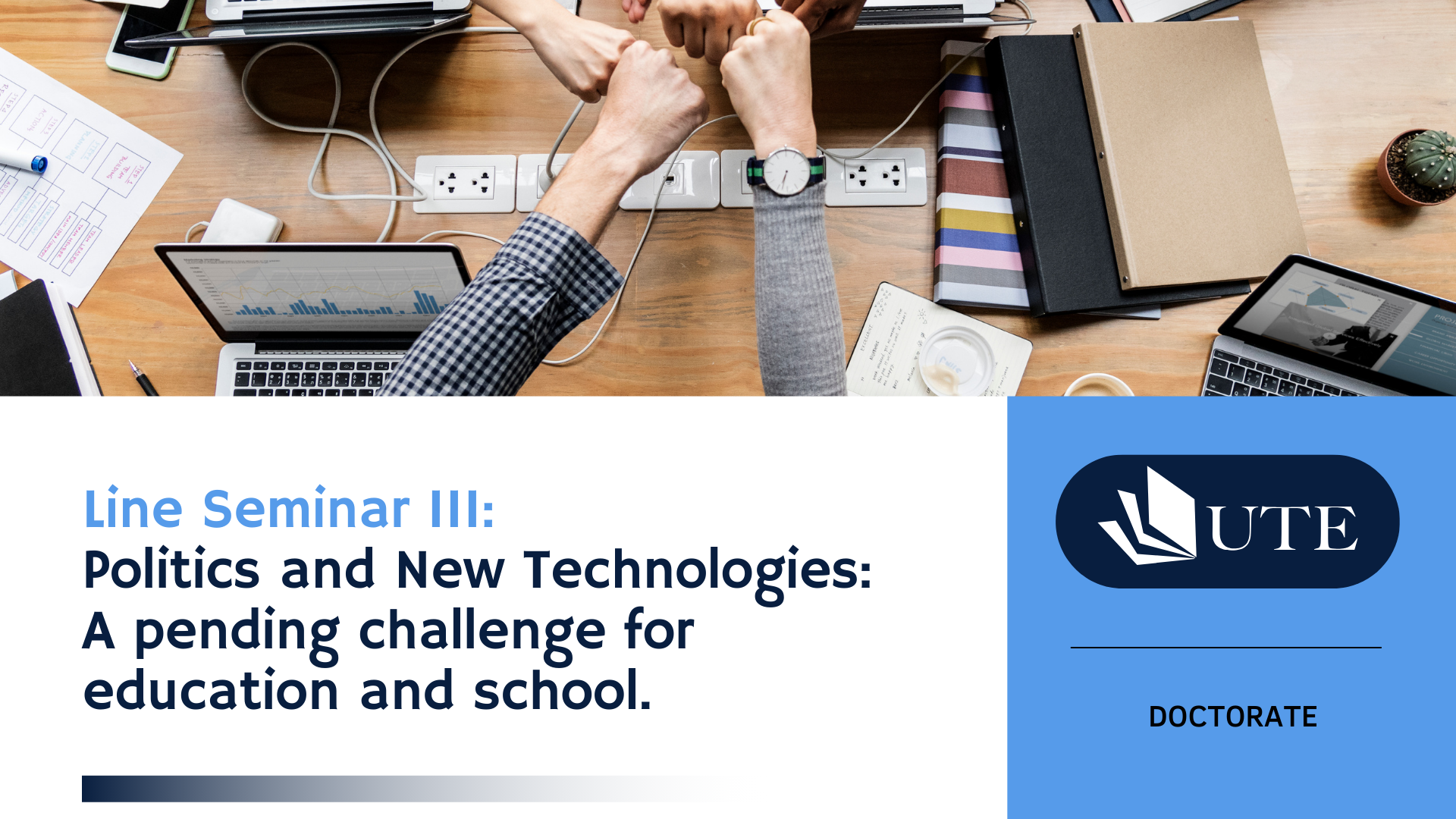 Line Seminar III: Politics and New Technologies: A pending challenge for education and school.