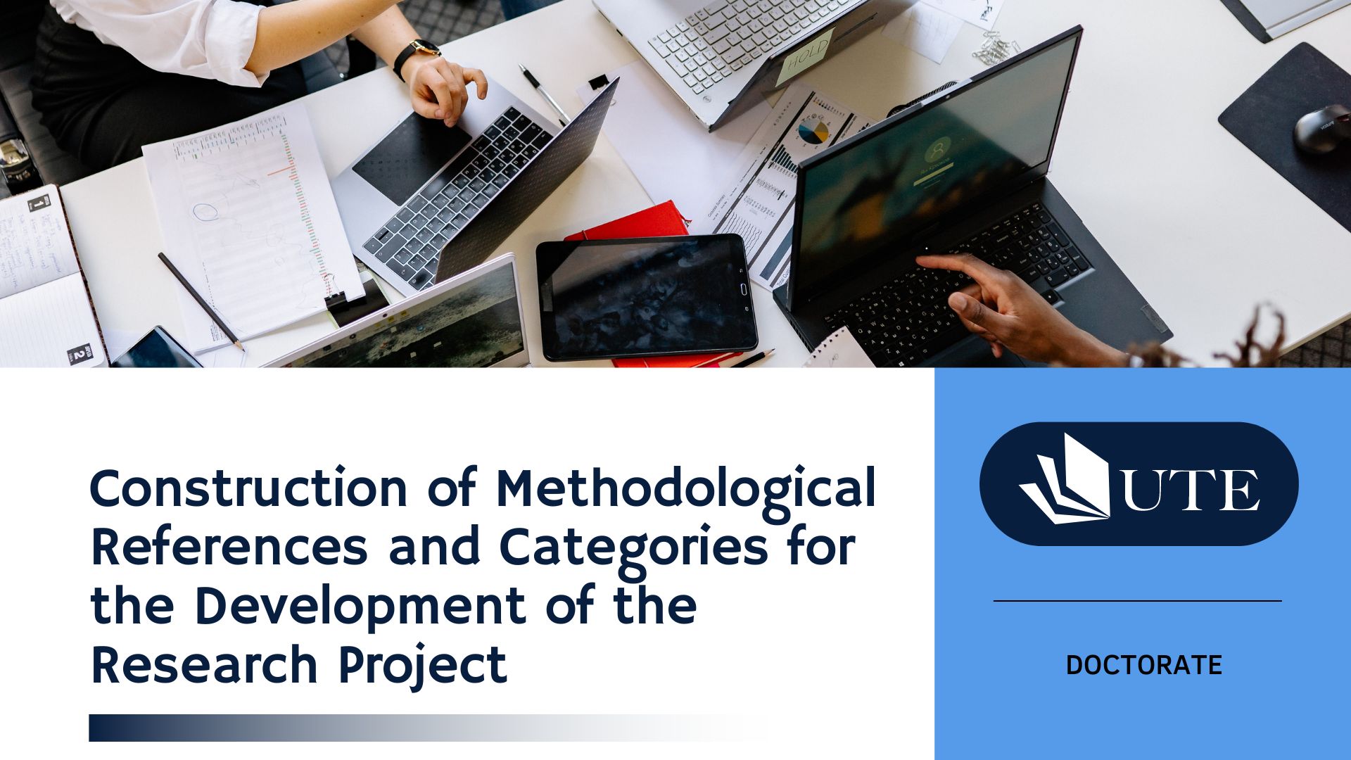 Construction of Methodological References and  Categories for the Development of the Research Project