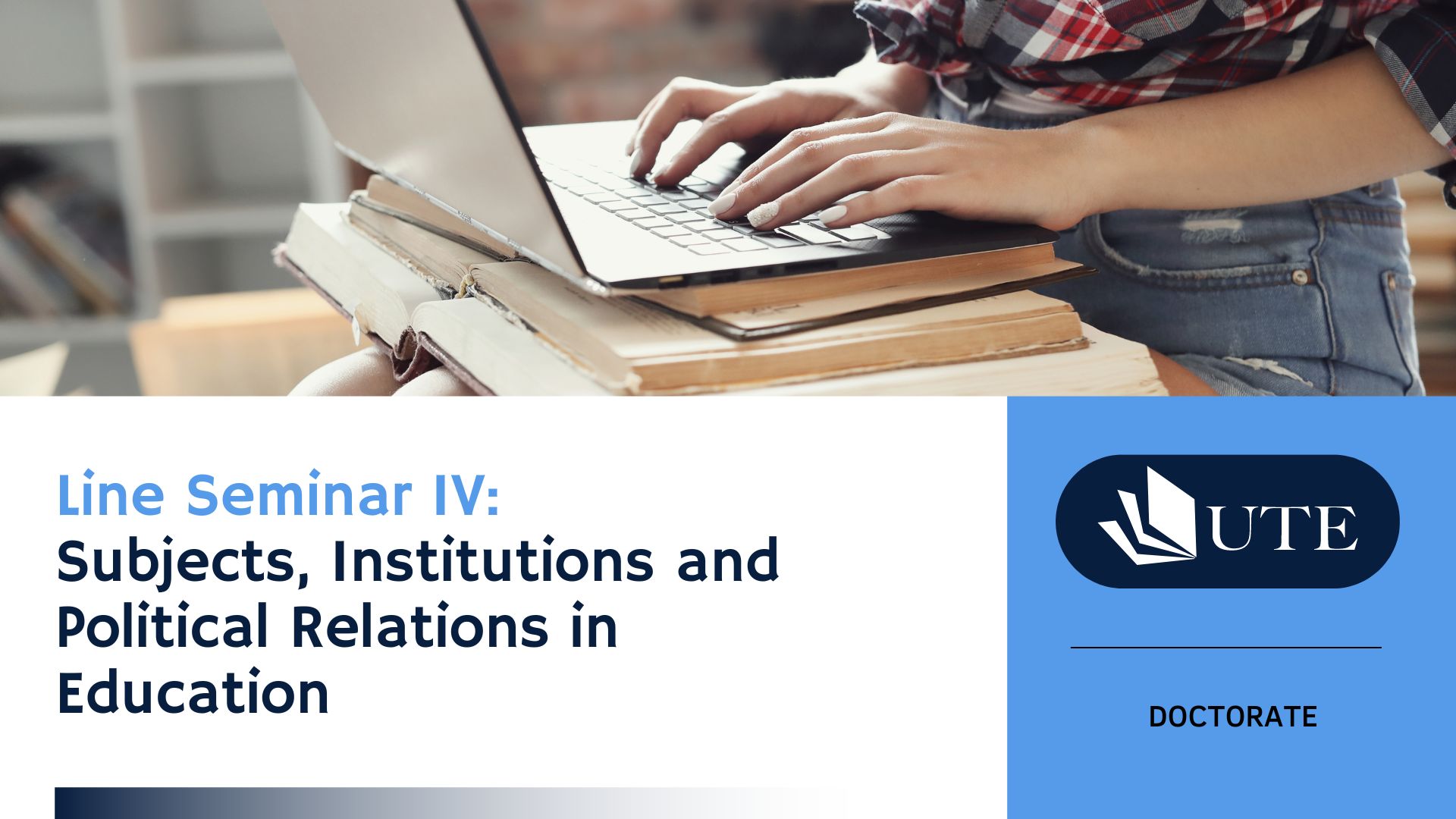 Line Seminar IV: Subjects, Institutions and Political Relations in Education