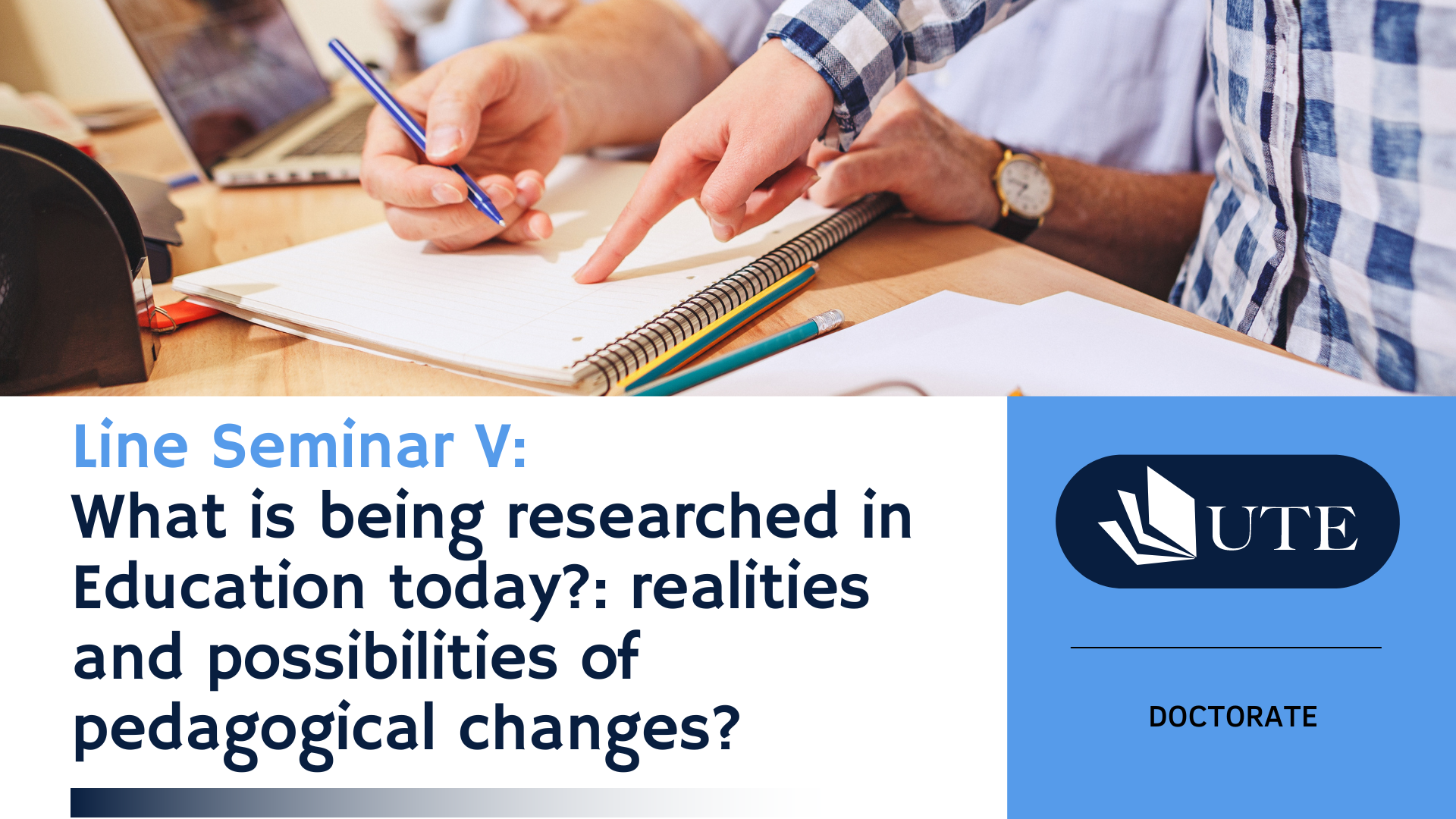 Emphasis Seminar V: What is being researched in Education today?: realities and possibilities of pedagogical changes?