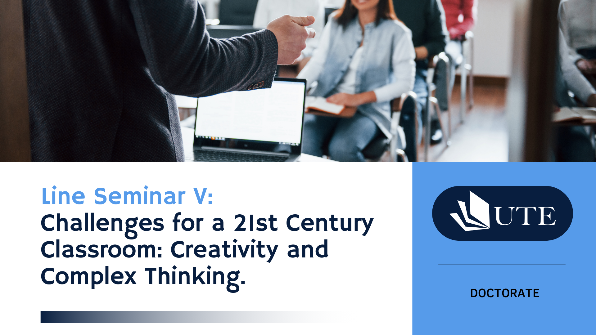 Emphasis Seminar V: Challenges for a 21st Century Classroom: Creativity and Complex Thinking.